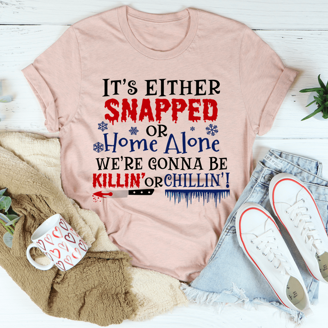 We're Gonna Be Killin' Or Chilling Christmas Tee