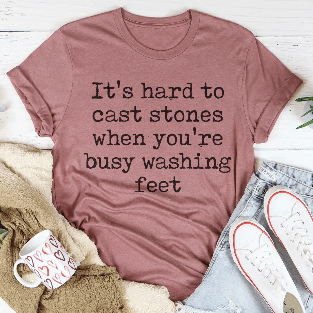 It's Hard To Cast Stones When You're Busy Washing Stones Tee