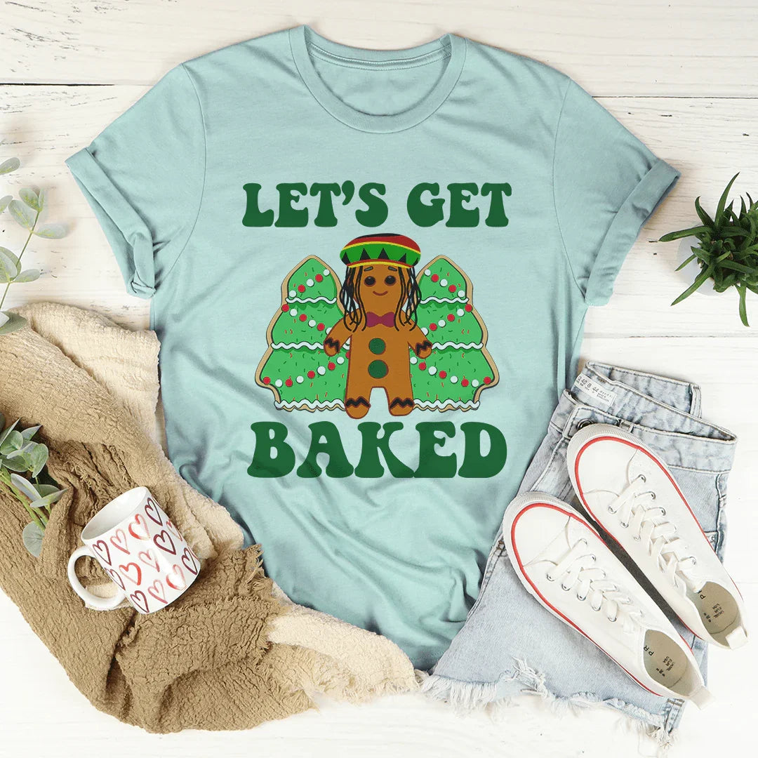 Let's Get Baked Tee