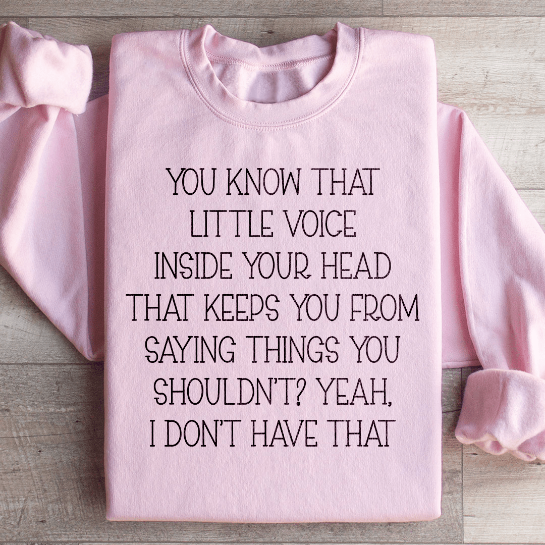 Little Voice Inside Your Head Sweatshirt