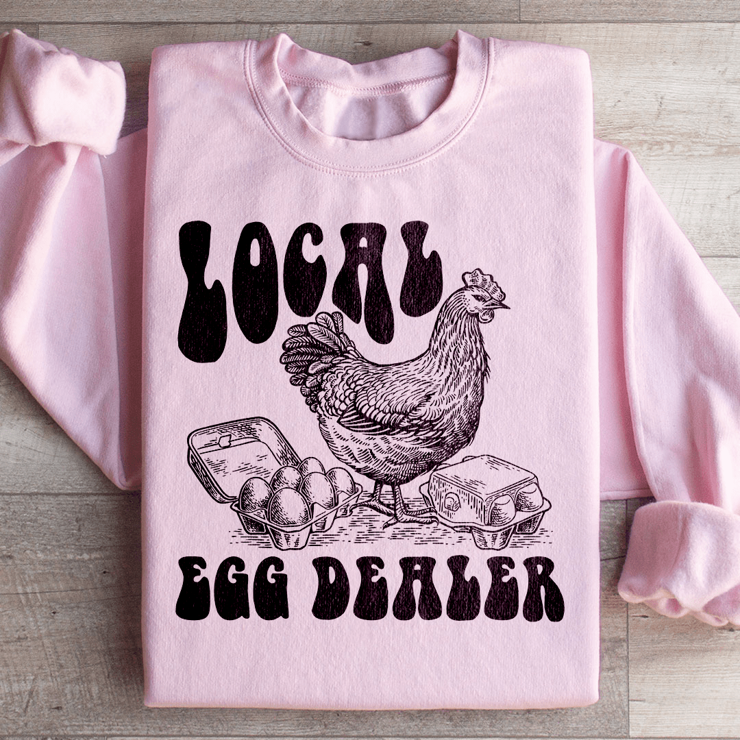 Local Egg Dealer Sweatshirt