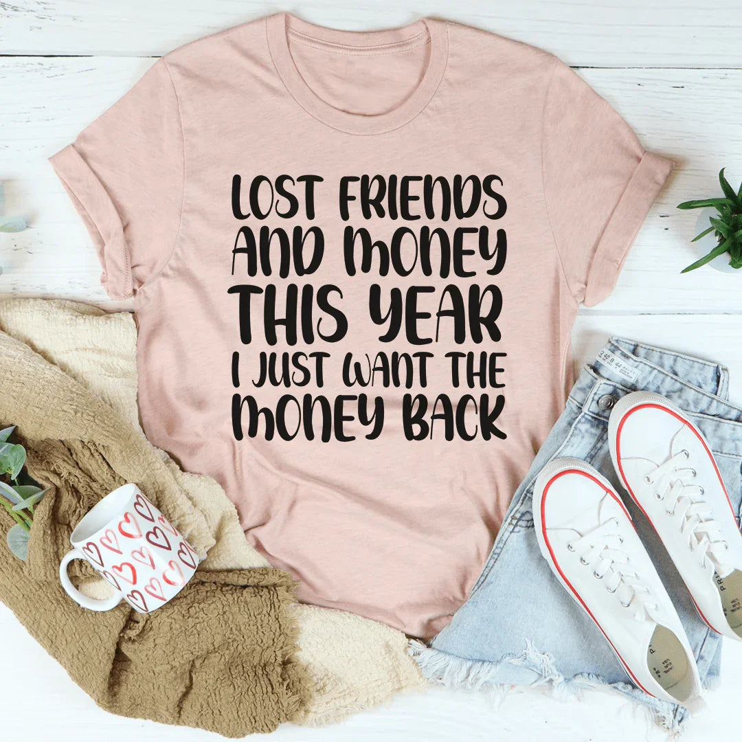Lost Friends And Money Tee