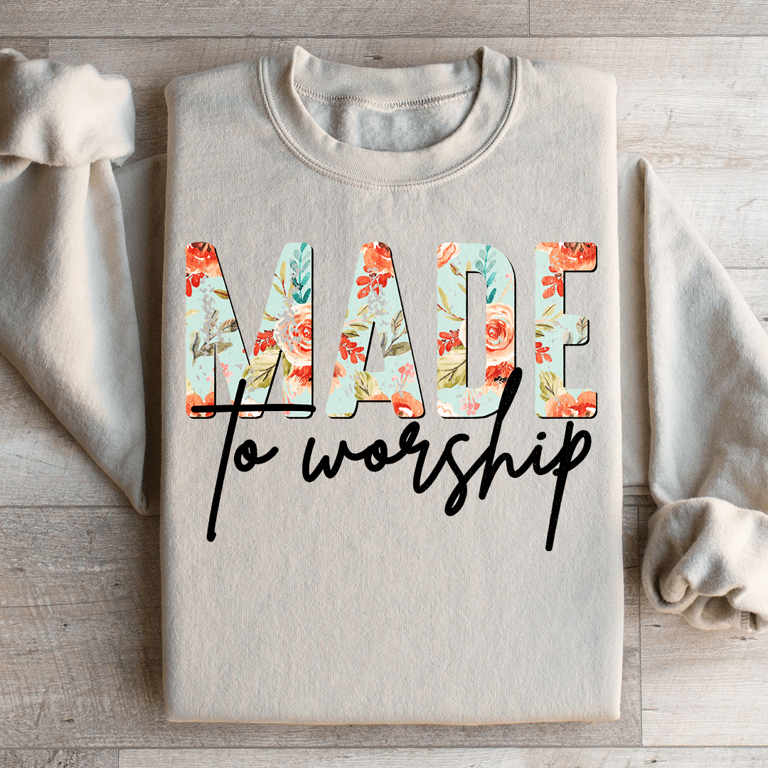 Made To Worship Sweatshirt