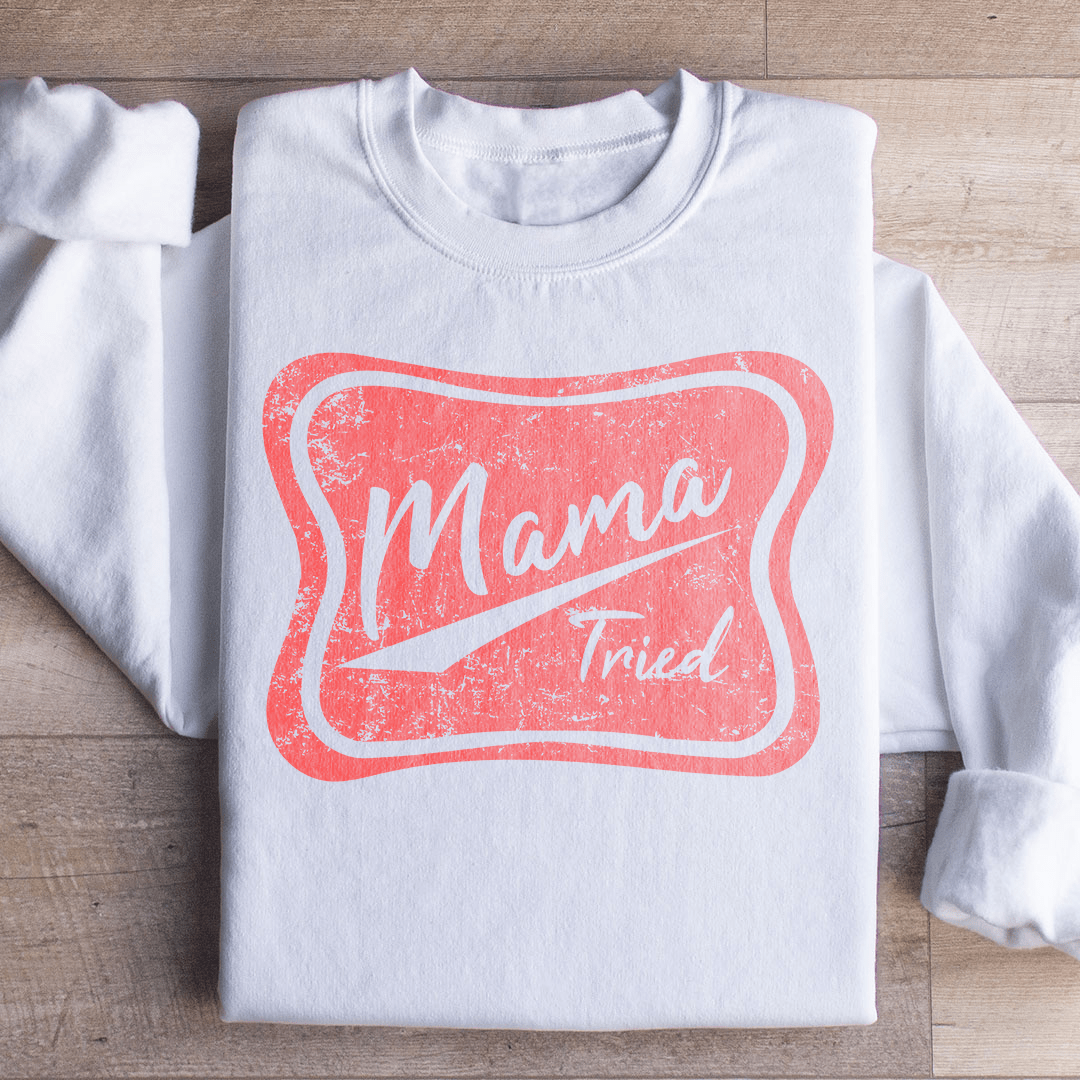 Mama Tried Sweatshirt
