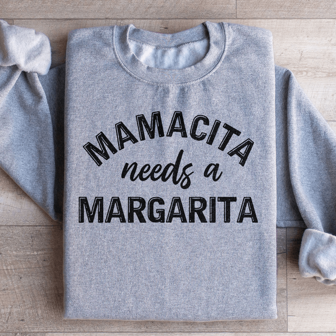 Mamacita Needs A Margarita Sweatshirt