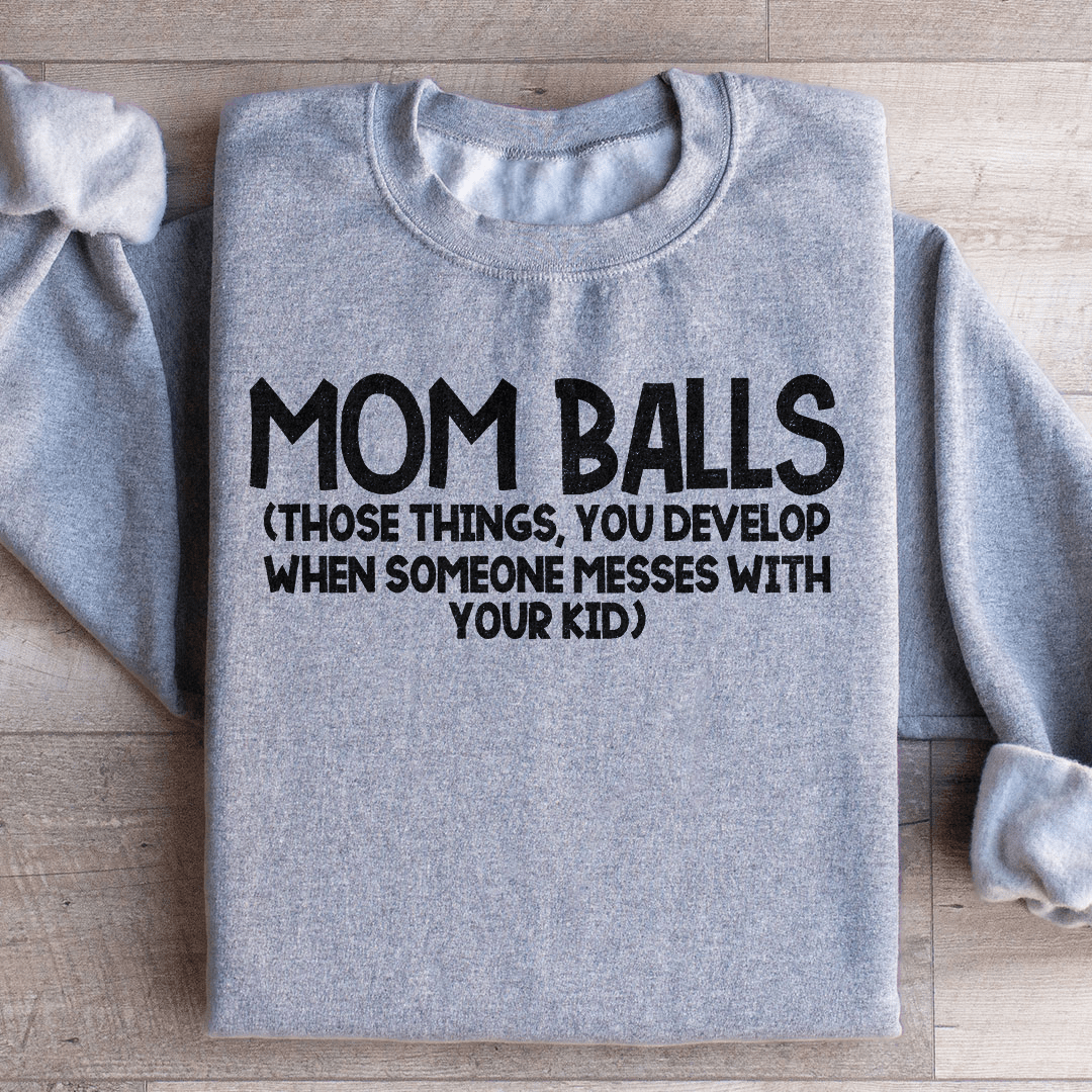 Mom Balls Sweatshirt