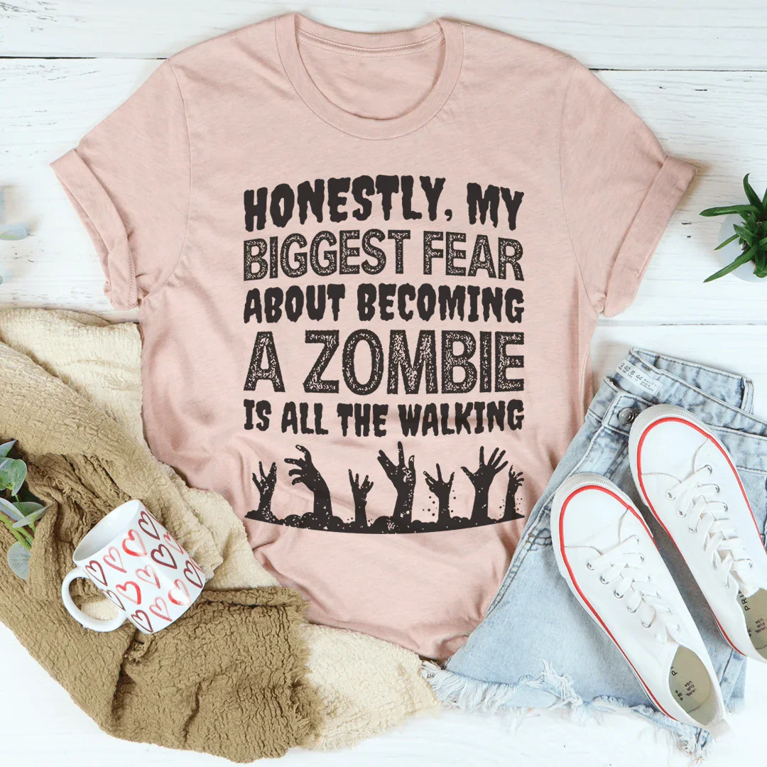 My Biggest Fear About Becoming A Zombie Tee