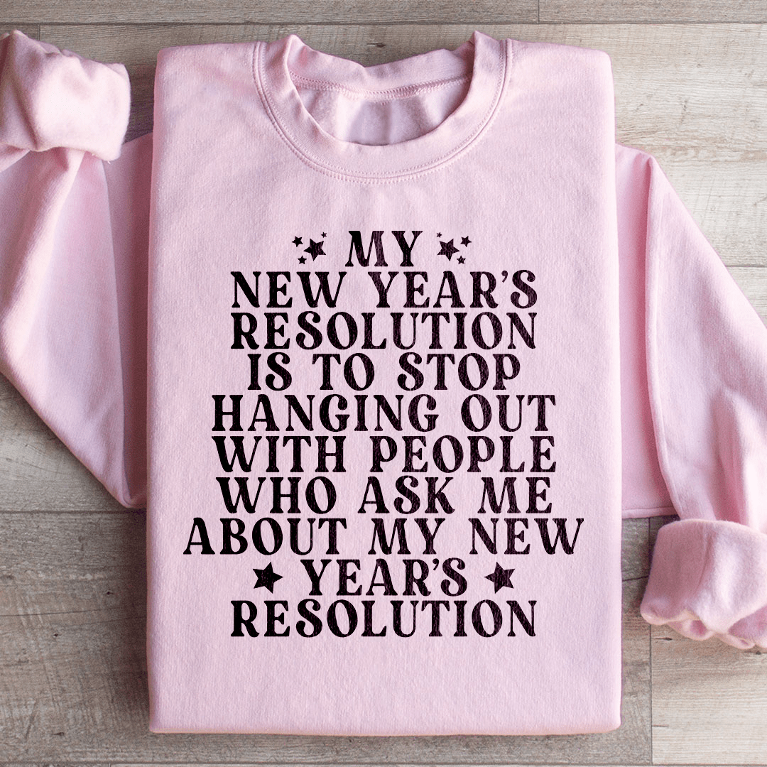 My New Year Resolution Sweatshirt