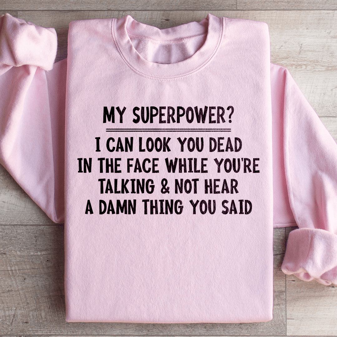 My Superpower Sweatshirt