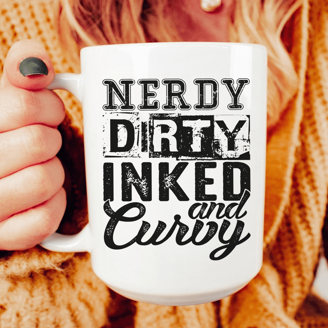Nerdy Dirty Inked And Curvy Ceramic Mug 15 oz