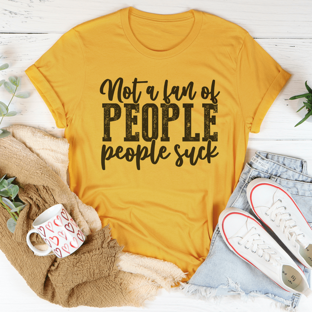 Not A Fan Of People Tee