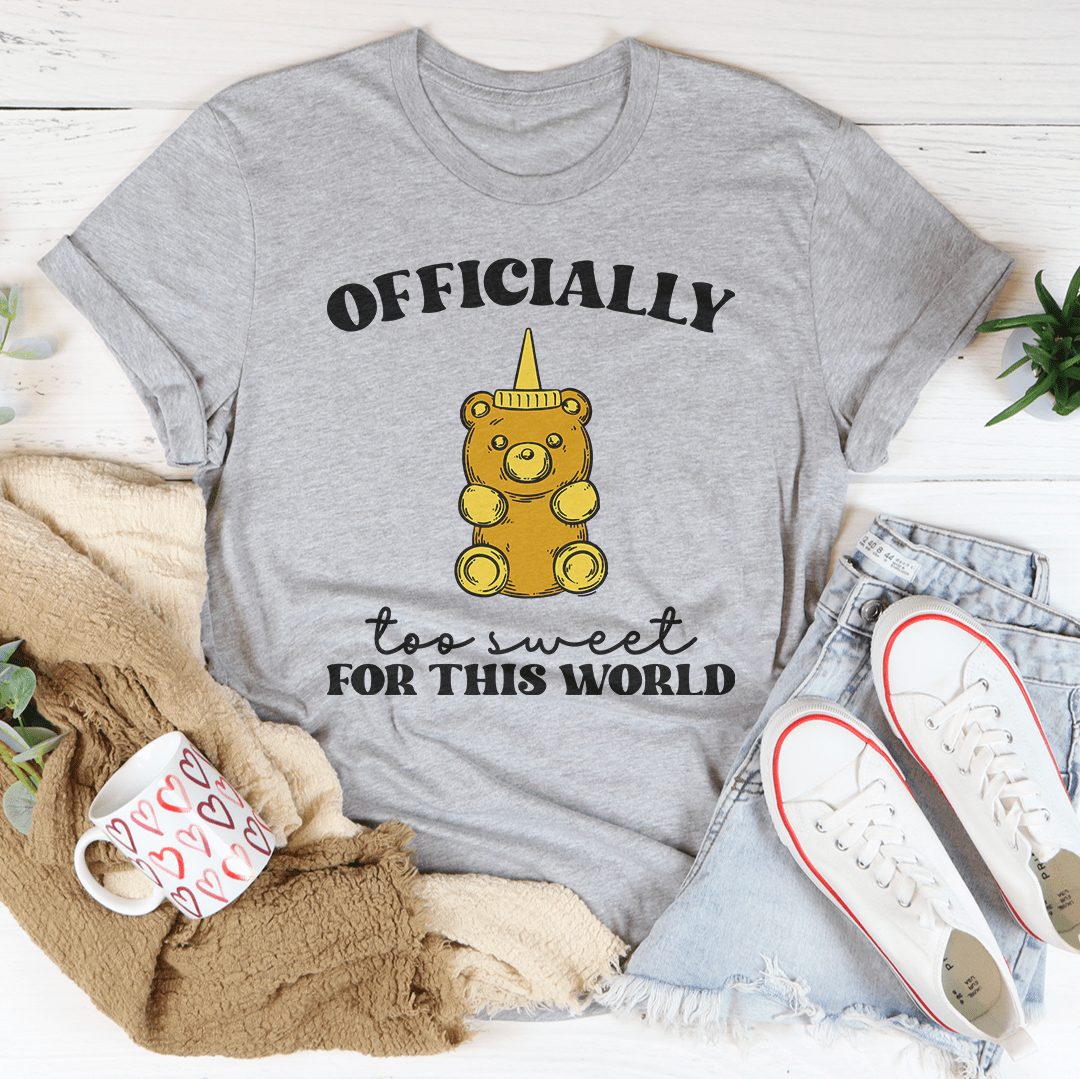 Officially To Sweet For This World Tee