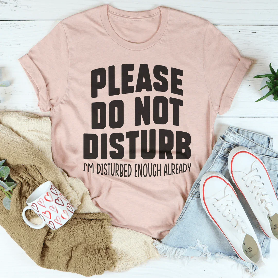 Please Do Not Disturb Tee