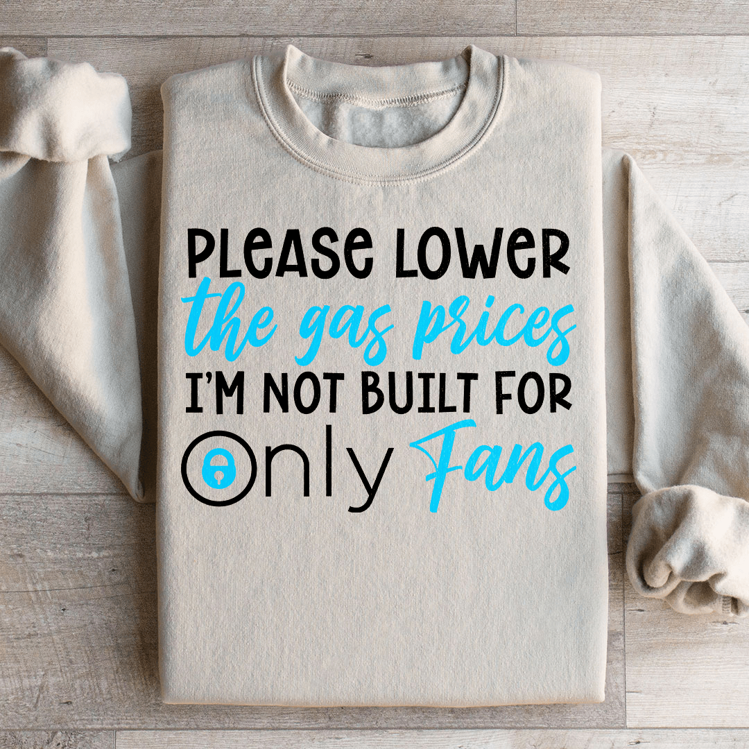 Please Lower The Gas Prices Sweatshirt