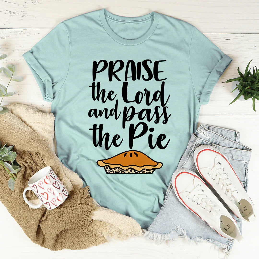 Praise The Lord And Pass The Pie Tee