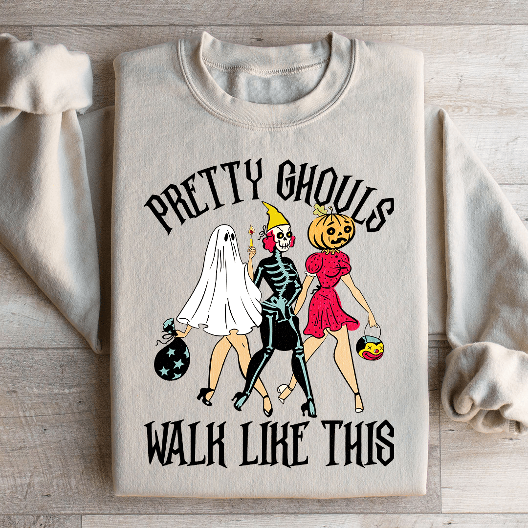 Pretty Ghouls Walk Like This Sweatshirt