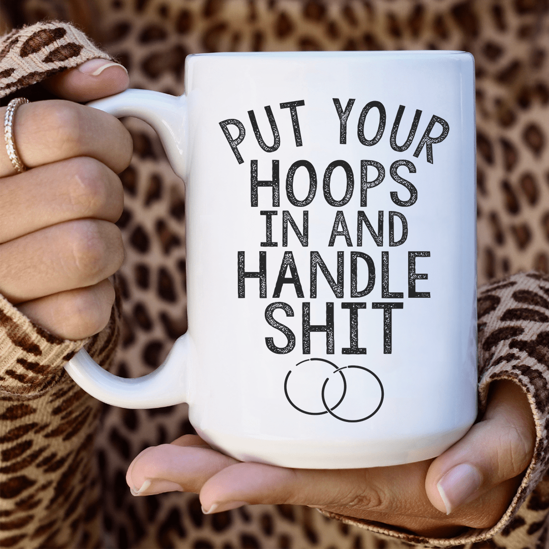 Put Your Hoops In Ceramic Mug 15 oz
