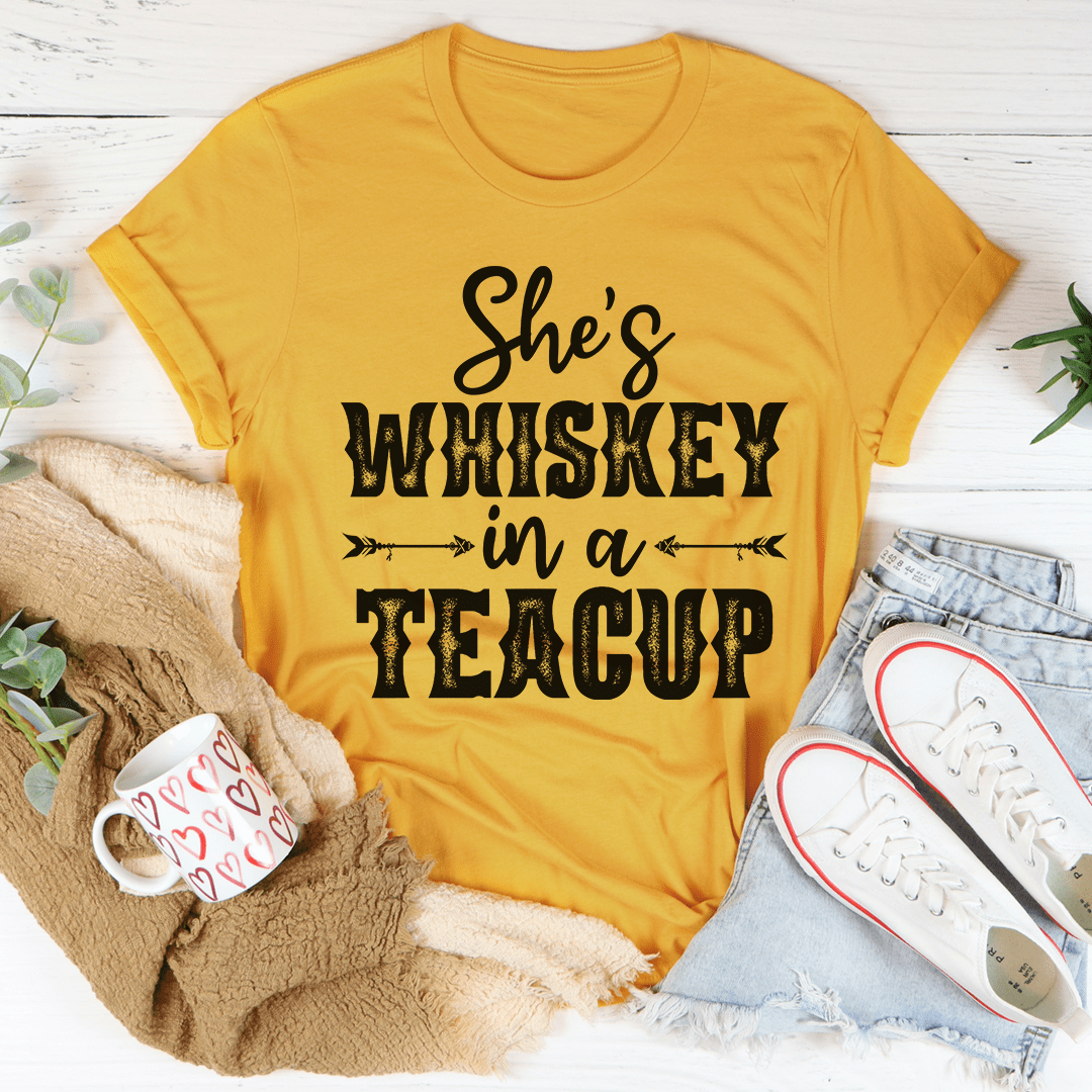 She's Whiskey In A Teacup Tee