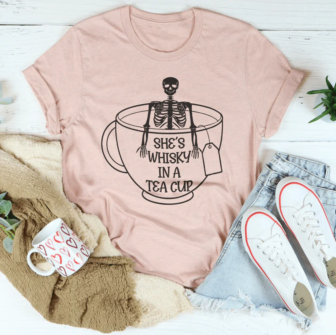She's Whisky In A Tea Cup Tee
