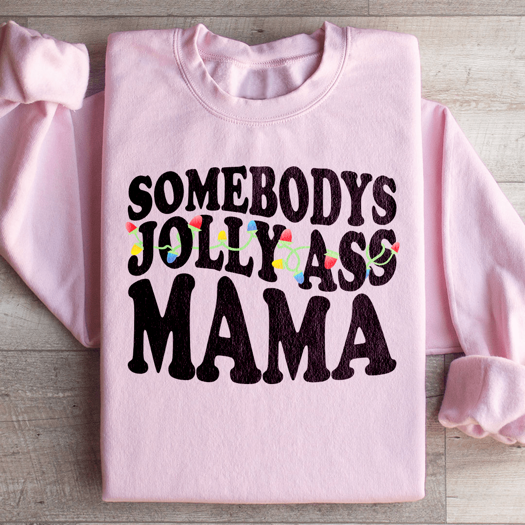 Somebody's Jolly Mama Sweatshirt