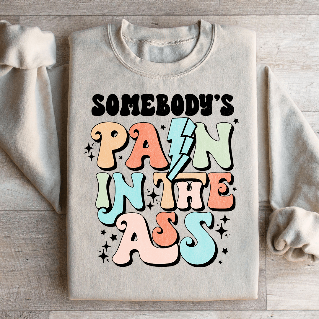Somebody's Pain Sweatshirt