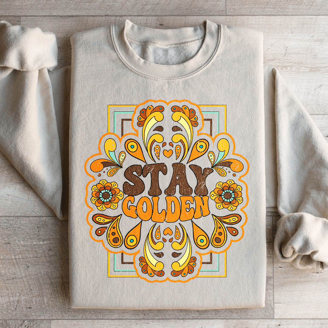 Stay Golden Sweatshirt
