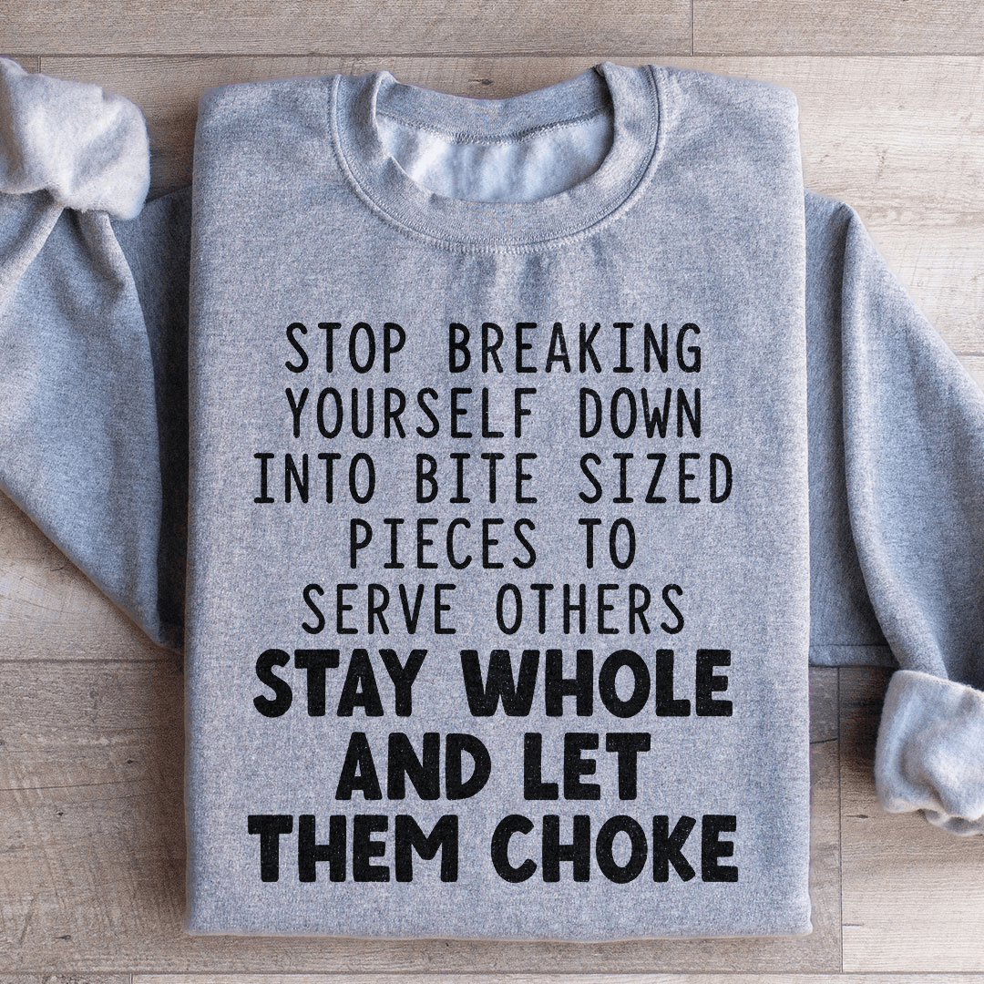 Stop Breaking Yourself Sweatshirt