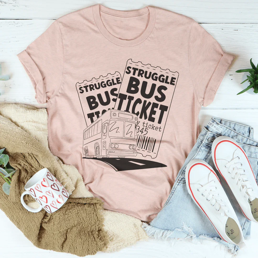Struggle Bus Tee