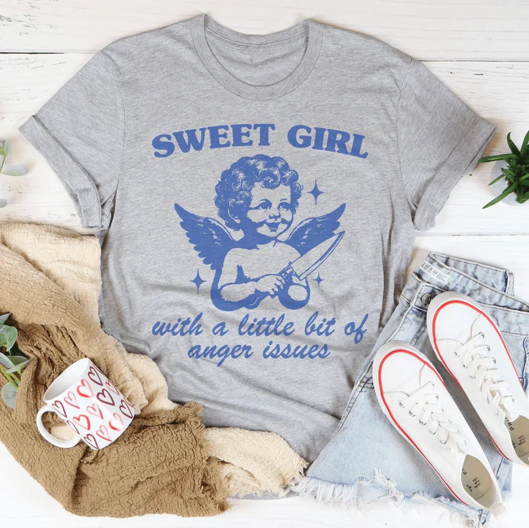 Sweet Girl With A Little Bit Of Anger Issues Tee