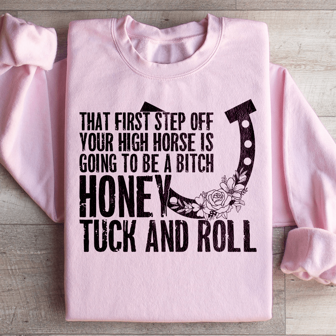 That First Step Off Your High Horse Sweatshirt