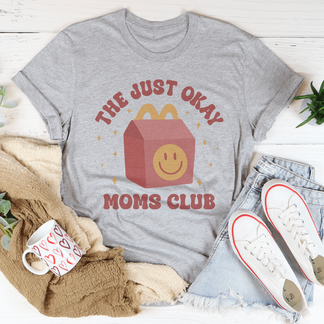 The Just Okay Moms Club Tee