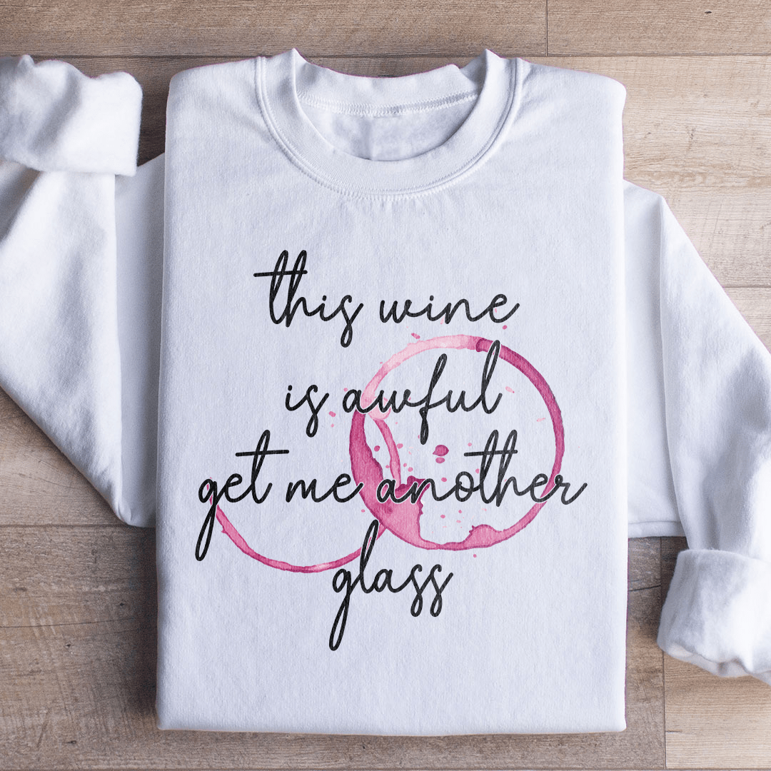 This Wine Is Awful Sweatshirt