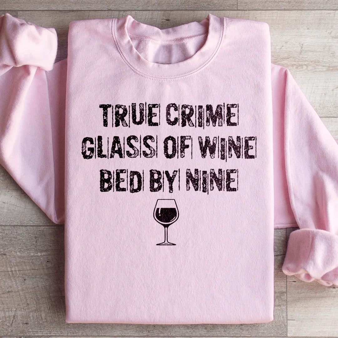 True Crime Glass Of Wine Bed By Nine Sweatshirt