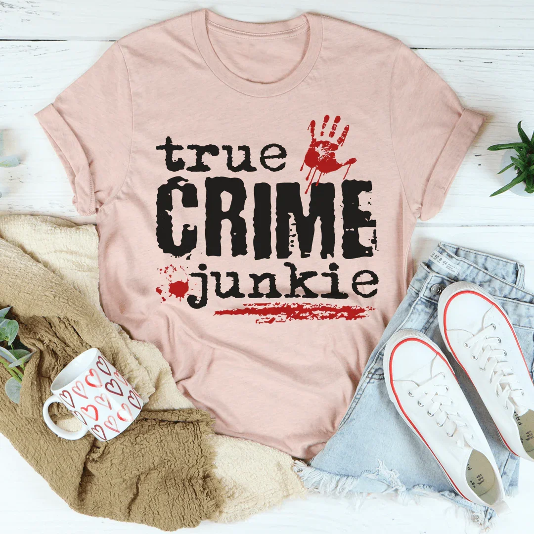 True Crime Junkie Tee