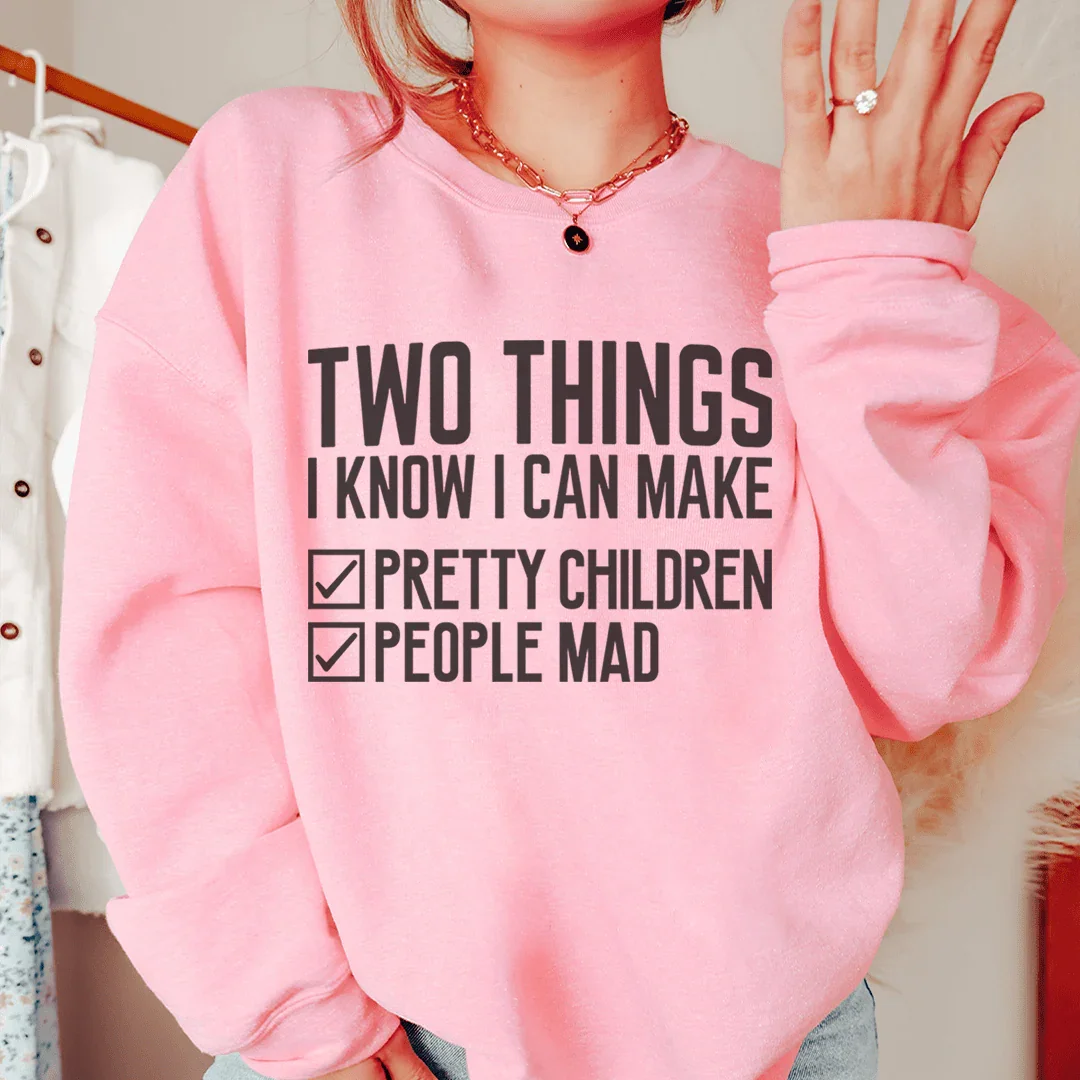Two Things I Know I Can Make Sweatshirt