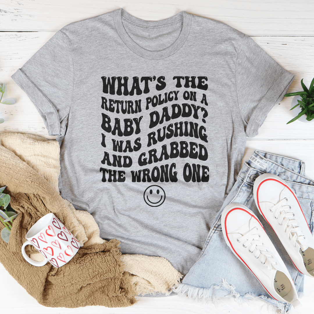 What's The Return Policy On A Baby Daddy Tee