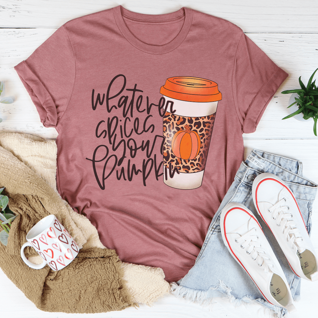 Whatever Spices Your Pumpkin Coffee Tee