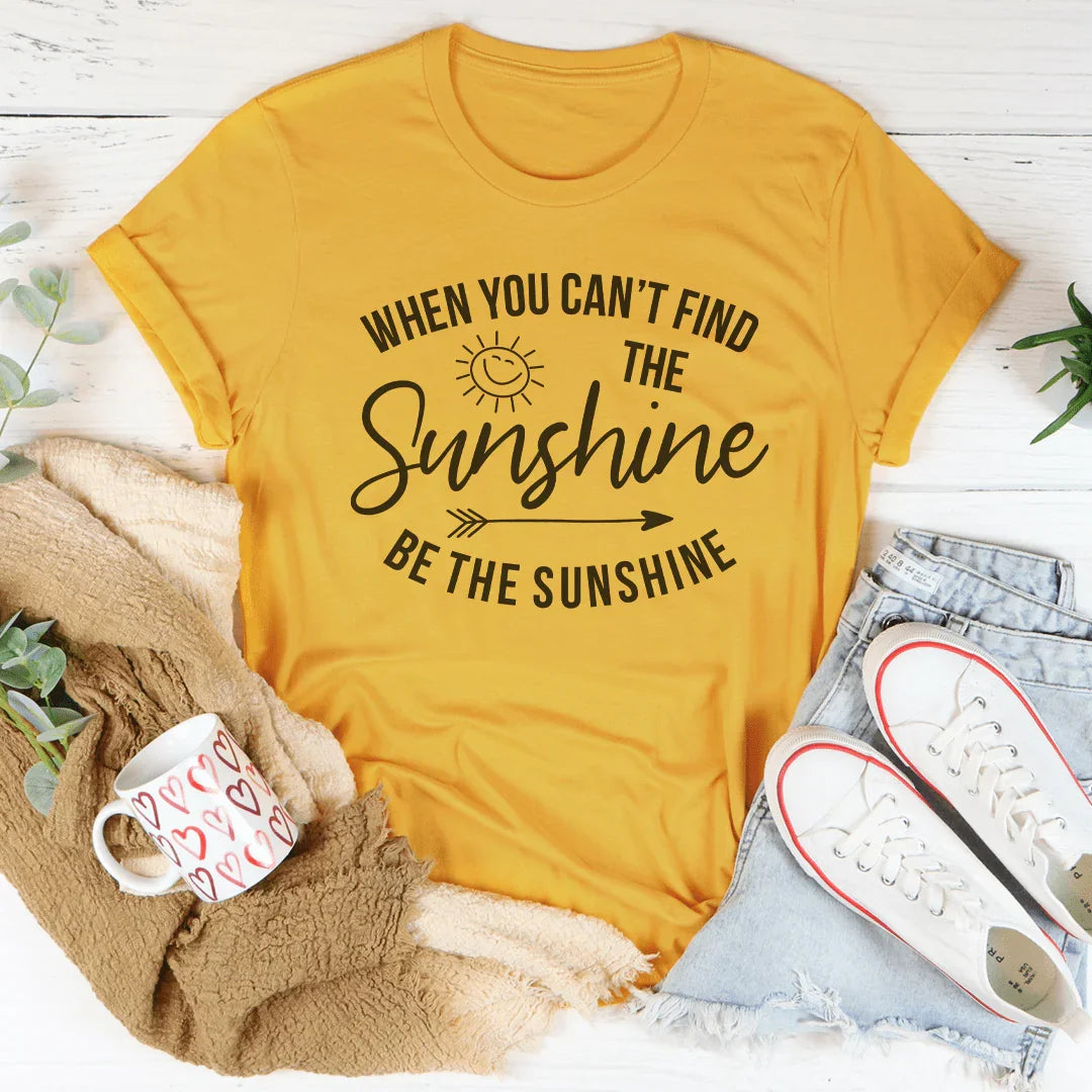When You Can't Find The Sunshine Tee