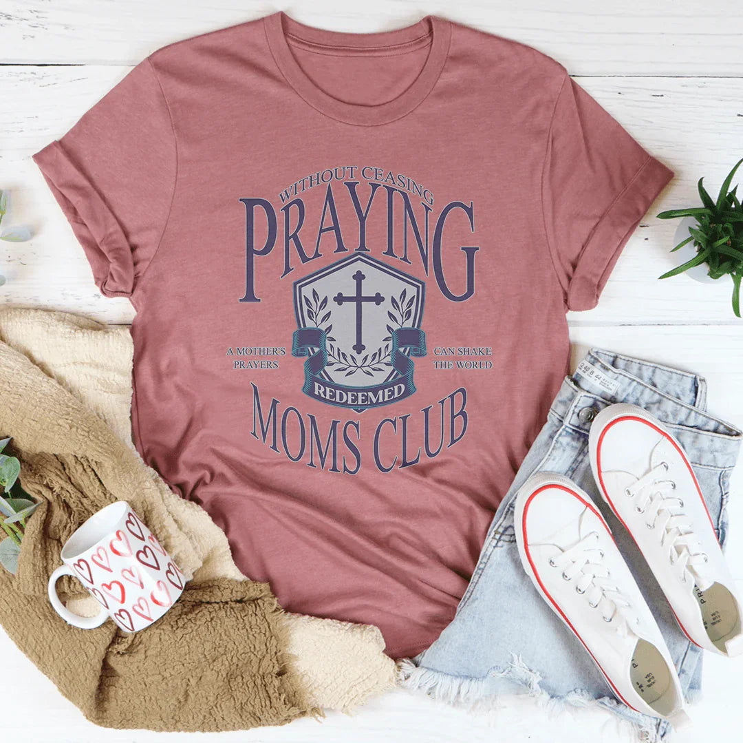 Praying Moms Club Tee
