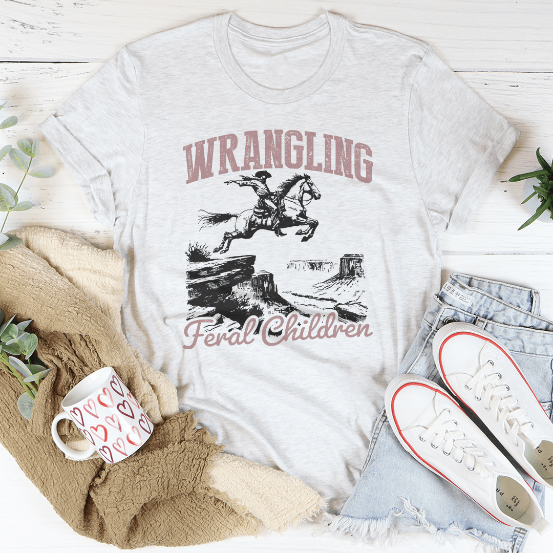 Wrangling Feral Children Tee