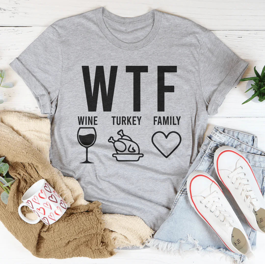 WTF Wine Turkey Family Tee
