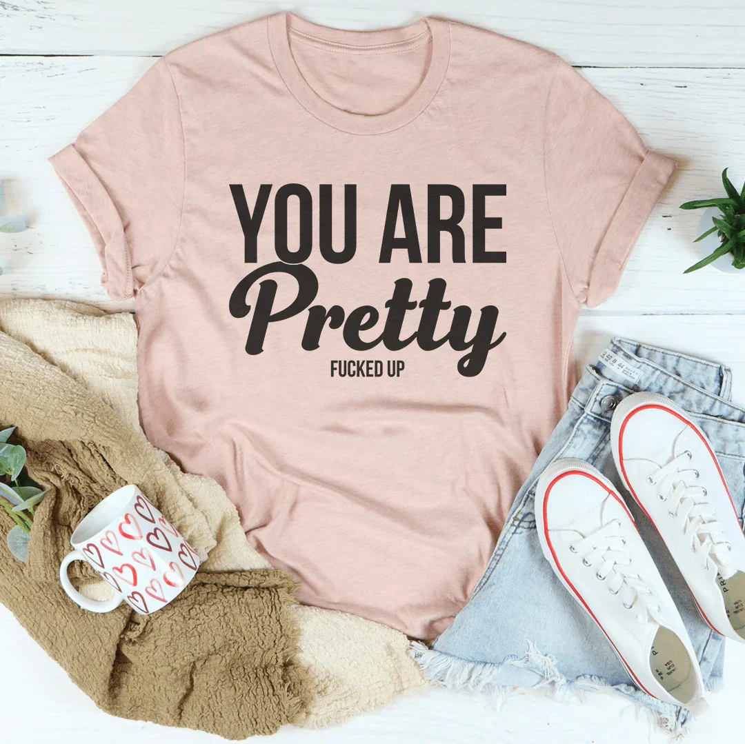 You Are Pretty Tee
