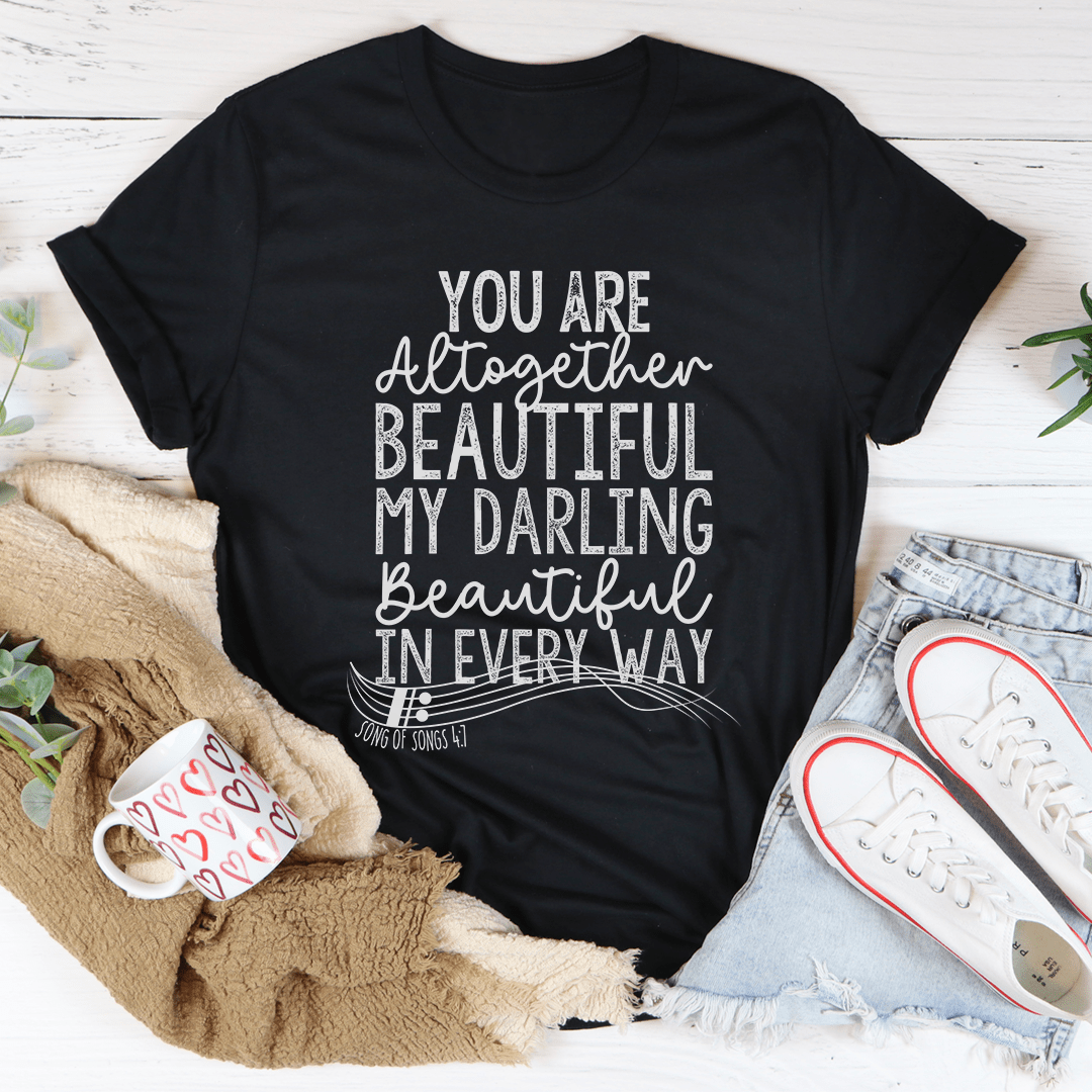 You're Altogether Beautiful Tee