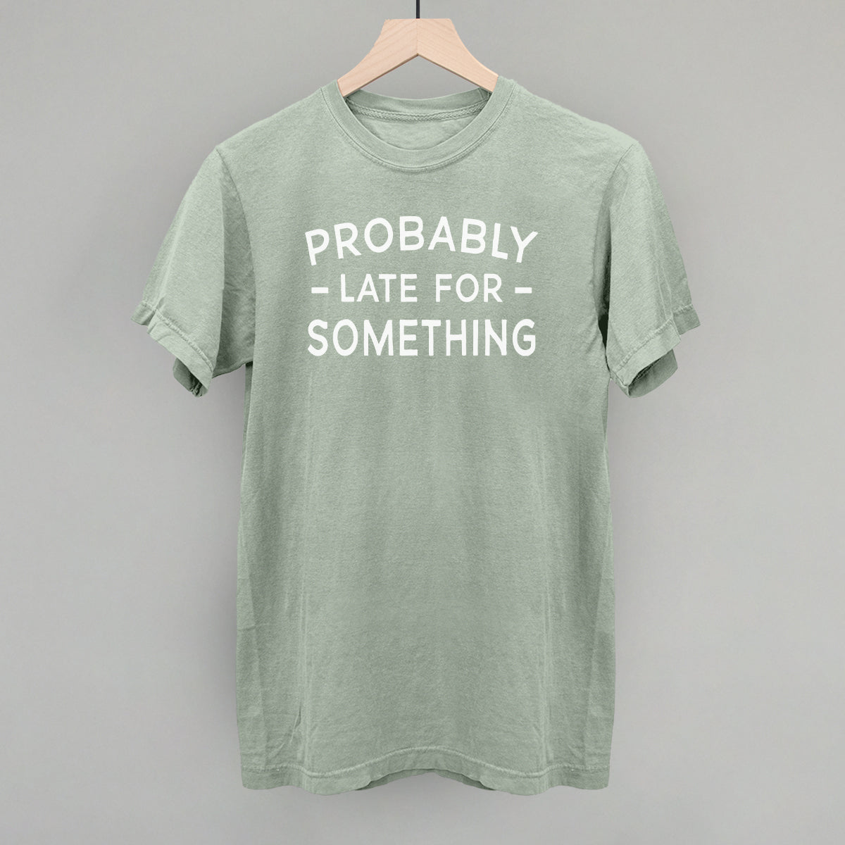 Probably Late For Something