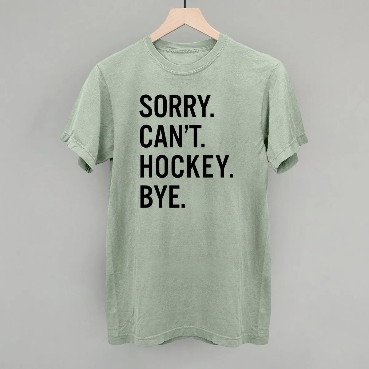 Sorry Can't Hockey Bye