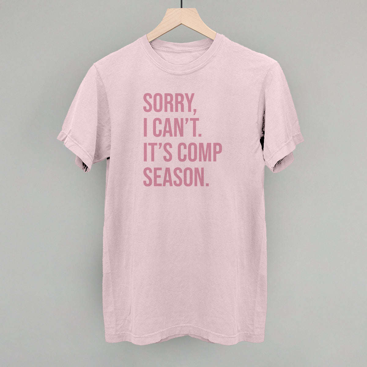 Sorry, I Can't. It's Comp Season.