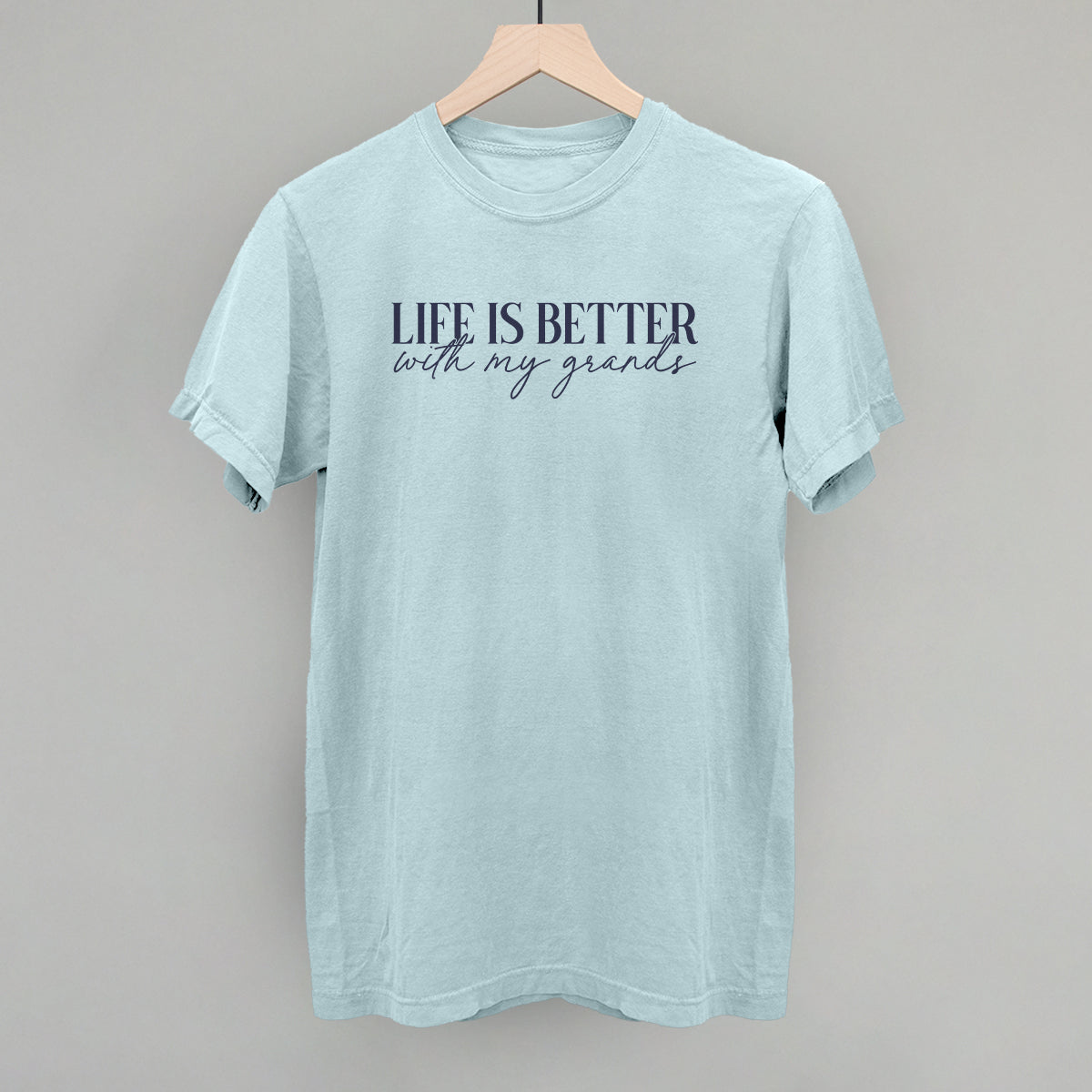 Life Is Better With My Grands