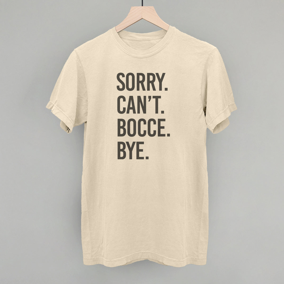 Sorry Can't Bocce Bye