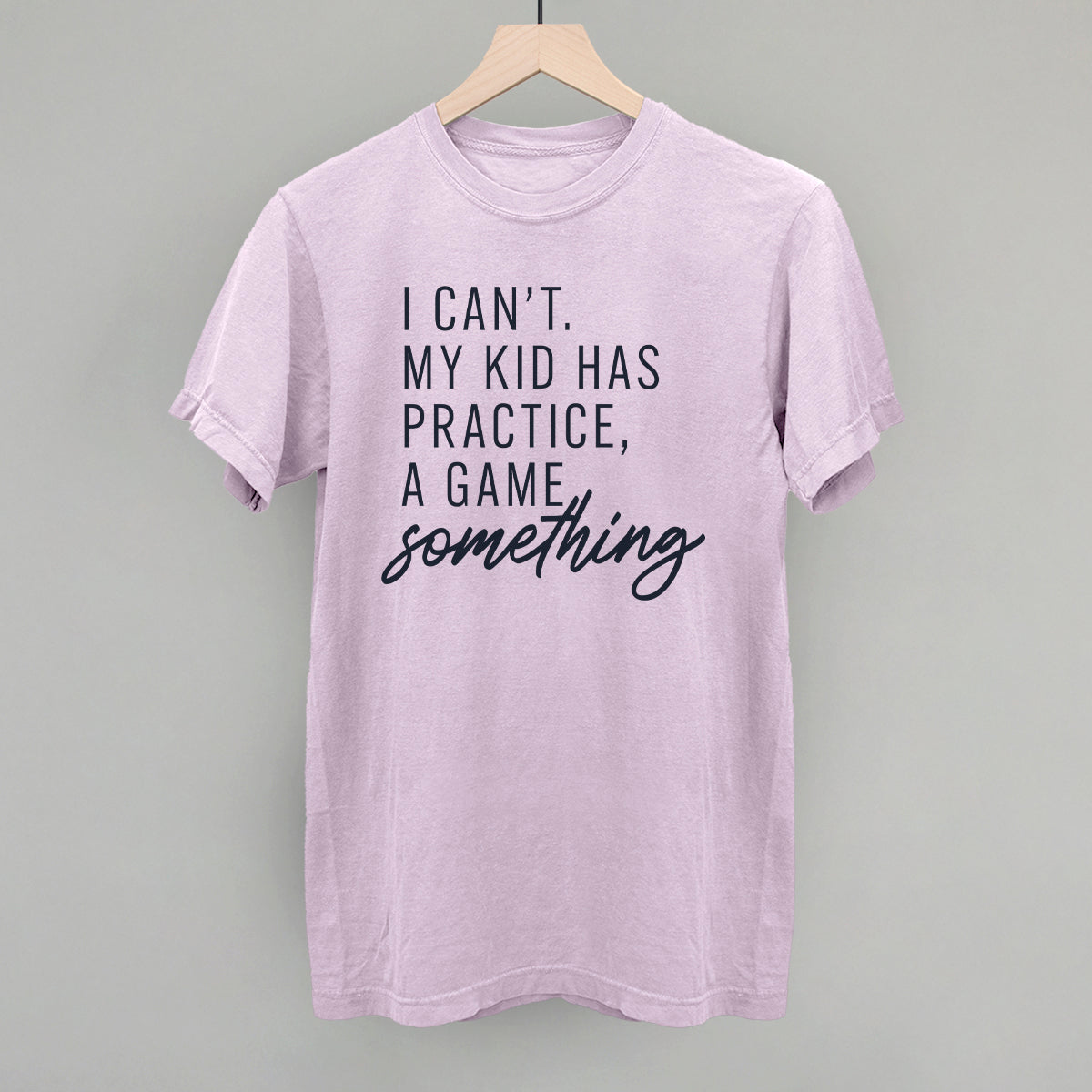 I Can't My Kid Has Something