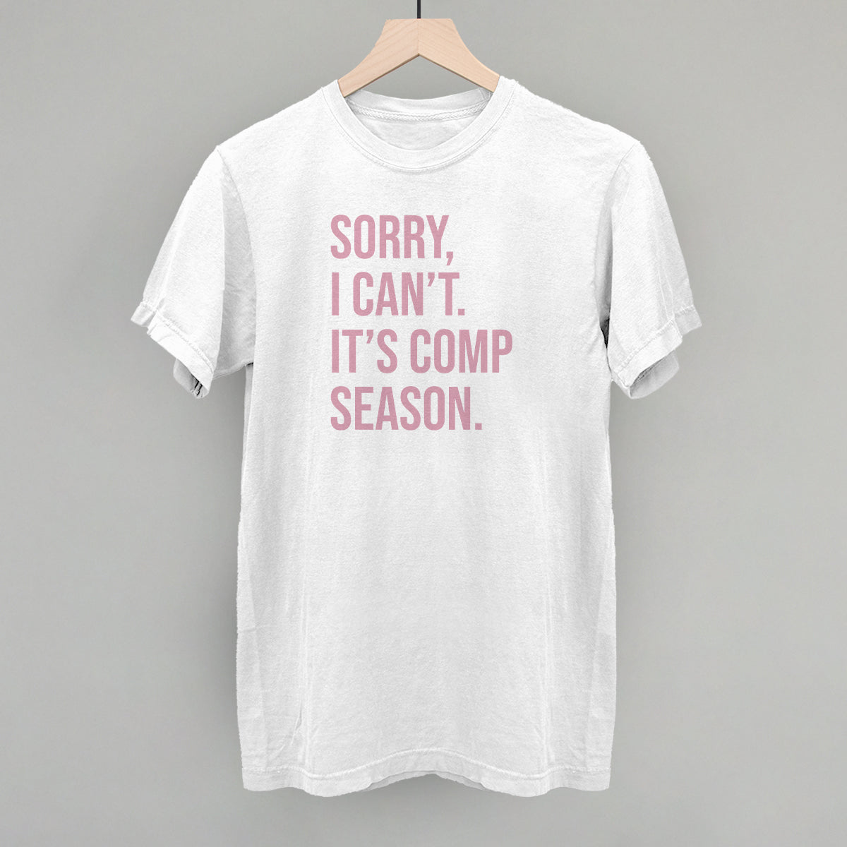 Sorry, I Can't. It's Comp Season.